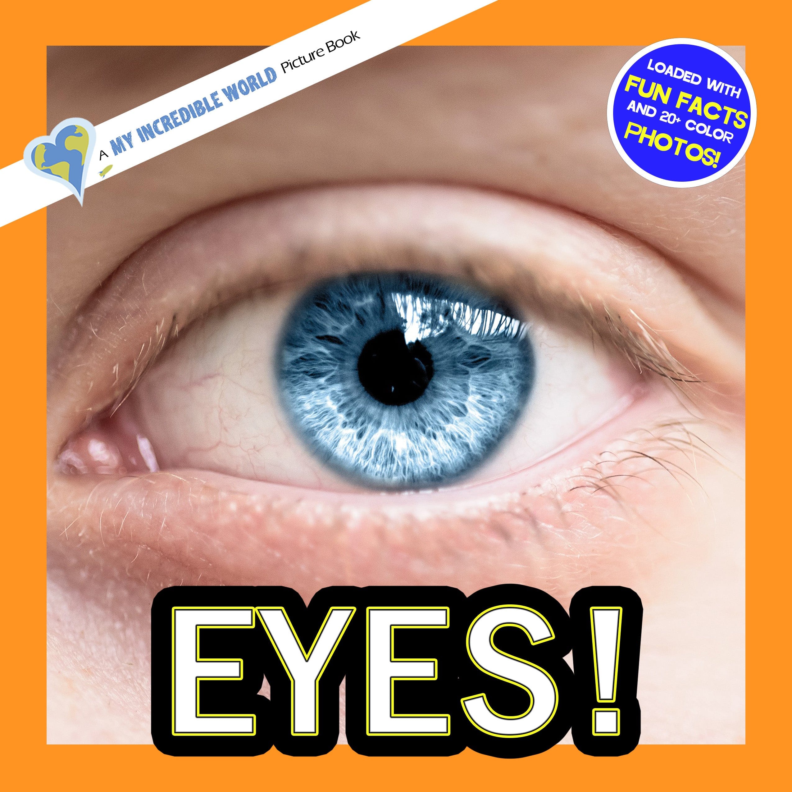 Eyes! A My Incredible World Picture Book for Children